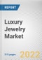 Luxury Jewelry Market By Product Type, By Application, By Distribution Channel: Global Opportunity Analysis and Industry Forecast, 2021-2031 - Product Image