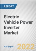 Electric Vehicle Power Inverter Market By Propulsion, By Inverter Type, By Vehicle Type, By Level of Integration, By Distribution Channel: Global Opportunity Analysis and Industry Forecast, 2021-2031- Product Image