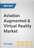 Aviation Augmented & Virtual Reality Market By Technology, By Type, By Component, By End Use, By Function: Global Opportunity Analysis and Industry Forecast, 2021-2031- Product Image