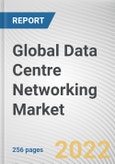 Global Data Centre Networking Market By Component, By End User: Global Opportunity Analysis and Industry Forecast, 2021-2031- Product Image