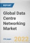 Global Data Centre Networking Market By Component, By End User: Global Opportunity Analysis and Industry Forecast, 2021-2031 - Product Thumbnail Image