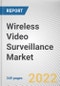 Wireless Video Surveillance Market By Component, By Application, By Customer Type: Global Opportunity Analysis and Industry Forecast, 2021-2031 - Product Thumbnail Image