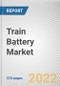Train Battery Market By Battery Type, By Rolling Stock Type, By Application, By Train Type: Global Opportunity Analysis and Industry Forecast, 2021-2031 - Product Image