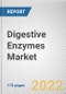 Digestive Enzymes Market By Origin, By Enzyme Type, By Applications: Global Opportunity Analysis and Industry Forecast, 2021-2031 - Product Thumbnail Image