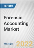 Forensic Accounting Market By Component, By Deployment Model, By Enterprise Size, By Industry Vertical: Global Opportunity Analysis and Industry Forecast, 2021-2031- Product Image