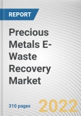 Precious Metals E-Waste Recovery Market By Metal Type, By Source: Global Opportunity Analysis and Industry Forecast, 2021-2030- Product Image