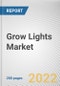 Grow Lights Market By Offering, By Technology, By Spectrum, By Installation Type, By Application: Global Opportunity Analysis and Industry Forecast, 2021-2031 - Product Image