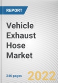 Vehicle Exhaust Hose Market By Type, By End-Use: Global Opportunity Analysis and Industry Forecast, 2021-2030- Product Image