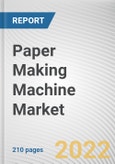 Paper Making Machine Market By Headboxes Type, By Operation, By Machine Type: Global Opportunity Analysis and Industry Forecast, 2021-2031- Product Image