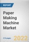 Paper Making Machine Market By Headboxes Type, By Operation, By Machine Type: Global Opportunity Analysis and Industry Forecast, 2021-2031 - Product Thumbnail Image
