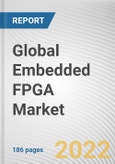 Global Embedded FPGA Market By Technology, By Application: Global Opportunity Analysis and Industry Forecast, 2021-2031- Product Image