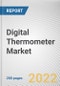 Digital Thermometer Market By Product Type, By Interface, By Sensor Type, By End Use Verticals: Global Opportunity Analysis and Industry Forecast, 2021-2031 - Product Image