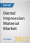 Dental Impression Material Market By Material Type, By Application, By End-use: Global Opportunity Analysis and Industry Forecast, 2021-2031 - Product Thumbnail Image