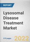 Lysosomal Disease Treatment Market By Disease Type, By Type of Therapy, By End User: Global Opportunity Analysis and Industry Forecast, 2021-2031- Product Image