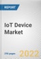 IoT Device Market By Component, By Connectivity Technology, By End-Use: Global Opportunity Analysis and Industry Forecast, 2021-2031 - Product Thumbnail Image