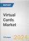 Virtual Cards Market By Product Type, By Industry Vertical, By End User: Global Opportunity Analysis and Industry Forecast, 2021-2031 - Product Thumbnail Image