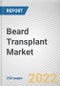 Beard Transplant Market By Approach, By End User, By Service Provider: Global Opportunity Analysis and Industry Forecast, 2021-2031 - Product Image