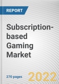 Subscription-based Gaming Market By Device Type, By Game Type: Global Opportunity Analysis and Industry Forecast, 2021-2031- Product Image