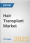 Hair Transplant Market By Procedure, By Gender, By Service Provider: Global Opportunity Analysis and Industry Forecast, 2021-2031 - Product Image