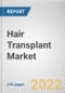 Hair Transplant Market By Procedure, By Gender, By Service Provider: Global Opportunity Analysis and Industry Forecast, 2021-2031 - Product Thumbnail Image