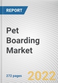 Pet Boarding Market By Pet Type, By Services: Global Opportunity Analysis and Industry Forecast, 2021-2030- Product Image
