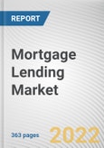 Mortgage Lending Market By Type of Mortgage Loan, By Mortgage Loan Terms, By Interest Rate, By Provider: Global Opportunity Analysis and Industry Forecast, 2021-2031- Product Image
