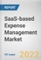 SaaS-based Expense Management Market By Component, By Type, By Enterprise Size, By Industry Vertical: Global Opportunity Analysis and Industry Forecast, 2021-2031 - Product Image
