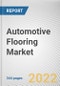 Automotive Flooring Market By Product, By Application, By Material, By Sales Channel: Global Opportunity Analysis and Industry Forecast, 2021-2031 - Product Thumbnail Image