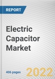 Electric Capacitor Market By Type, By Capacity, By Application: Global Opportunity Analysis and Industry Forecast, 2021-2031- Product Image