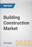 Building Construction Market By Type, By Construction Type, By Application, By End User: Global Opportunity Analysis and Industry Forecast, 2021-2031- Product Image