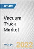 Vacuum Truck Market By Product Type, By Application, By Fuel Type: Global Opportunity Analysis and Industry Forecast, 2021-2031- Product Image