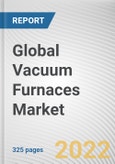 Global Vacuum Furnaces Market By Type, By Operation, By End User Industry: Global Opportunity Analysis and Industry Forecast, 2021-2031- Product Image