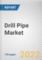 Drill Pipe Market By Type, By Grade, By Application: Global Opportunity Analysis and Industry Forecast, 2021-2031 - Product Image