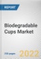Biodegradable Cups Market By Type, By Application, By Capacity: Global Opportunity Analysis and Industry Forecast, 2021-2031 - Product Image