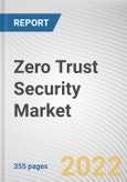 Zero Trust Security Market By Component, By Deployment Model, By Enterprise Size, By Authentication, By Industry Vertical: Global Opportunity Analysis and Industry Forecast, 2021-2031- Product Image