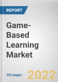 Game-Based Learning Market By Component, By Deployment Model, By Game Type, By Industry Vertical: Global Opportunity Analysis and Industry Forecast, 2021-2031- Product Image