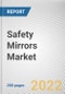 Safety Mirrors Market By Type, By Application: Global Opportunity Analysis and Industry Forecast, 2021-2030 - Product Image