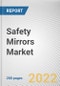 Safety Mirrors Market By Type, By Application: Global Opportunity Analysis and Industry Forecast, 2021-2030 - Product Thumbnail Image