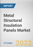 Metal Structural Insulation Panels Market By Core Material, By Application, By End Use: Global Opportunity Analysis and Industry Forecast, 2021-2031- Product Image
