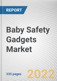 Baby Safety Gadgets Market By Product type, By Price Range, By Distribution Channel: Global Opportunity Analysis and Industry Forecast, 2021-2031- Product Image
