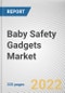 Baby Safety Gadgets Market By Product type, By Price Range, By Distribution Channel: Global Opportunity Analysis and Industry Forecast, 2021-2031 - Product Image