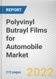 Polyvinyl Butrayl Films for Automobile Market By Application: Global Opportunity Analysis and Industry Forecast, 2021-2031- Product Image