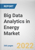 Big Data Analytics in Energy Market By Offering, By Application, By End-user, By Enterprise Size: Global Opportunity Analysis and Industry Forecast, 2021-2031- Product Image