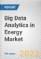 Big Data Analytics in Energy Market By Offering, By Application, By End-user, By Enterprise Size: Global Opportunity Analysis and Industry Forecast, 2021-2031 - Product Image