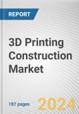 3D Printing Construction Market By Construction Method, By Material Type, By End-User: Global Opportunity Analysis and Industry Forecast, 2021-2031- Product Image