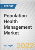 Population Health Management Market By Component, By Mode of Delivery, By End User: Global Opportunity Analysis and Industry Forecast, 2021-2031- Product Image