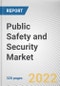 Public Safety and Security Market By Offering, By Enterprise Size, By Application, By Industry Vertical: Global Opportunity Analysis and Industry Forecast, 2021-2031 - Product Image