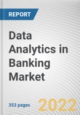 Data Analytics in Banking Market By Component, By Deployment Model, By Organization Size, By Type, By Application: Global Opportunity Analysis and Industry Forecast, 2021-2031- Product Image
