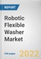 Robotic Flexible Washer Market By Type, By Application, By End-Use Industry: Global Opportunity Analysis and Industry Forecast, 2021-2031 - Product Image