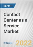 Contact Center as a Service Market By Offerings, By Organization Size, By End Use Verticals: Global Opportunity Analysis and Industry Forecast, 2021-2031- Product Image
